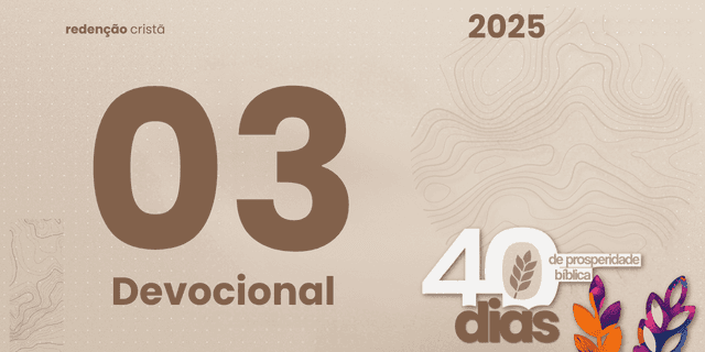 Devocional dia 03 - Prosperidade Integral é Mais que Riquezas