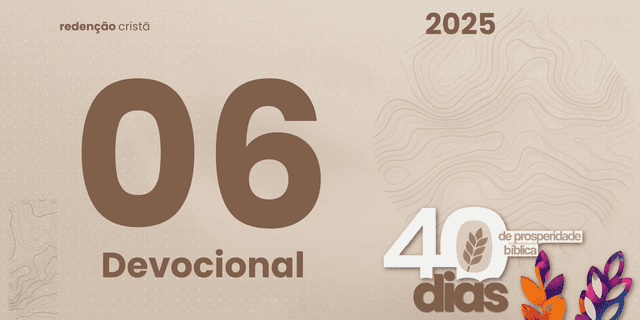 Devocional dia 06 - A Bênção que Abençoa Outras Famílias