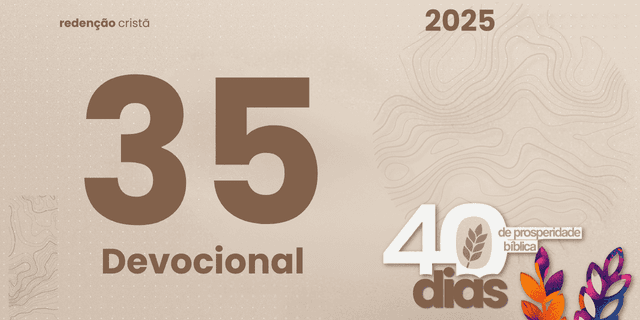 Devocional dia 35 - Responsabilidade que Honra a Fé