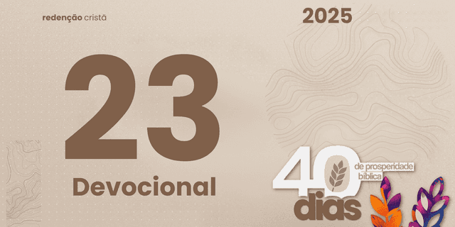 Devocional dia 23 - Prosperidade Uma Realidade em Cristo