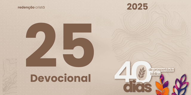 Devocional dia 25 - Prosperidade Sustentada pela Bênção de Deus